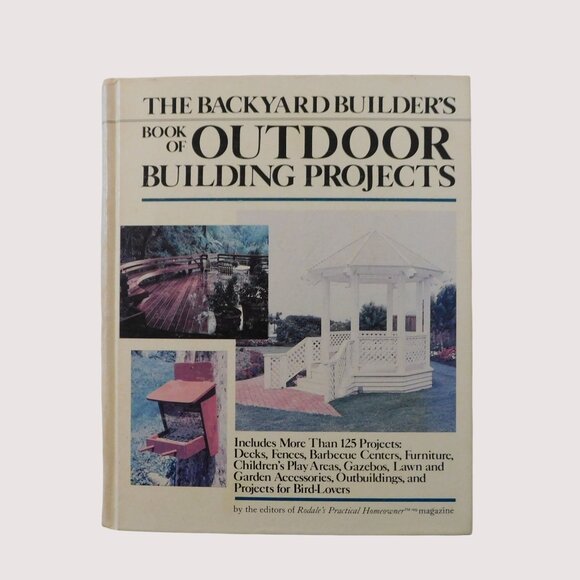 The Backyard Builders Book of Outdoor Building Projects Vintage 1987 Hardcover - Picture 1 of 12